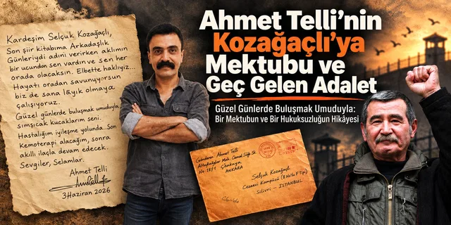 Ahmet Telli's Letter to Kozağaçlı, and Justice That Came Late