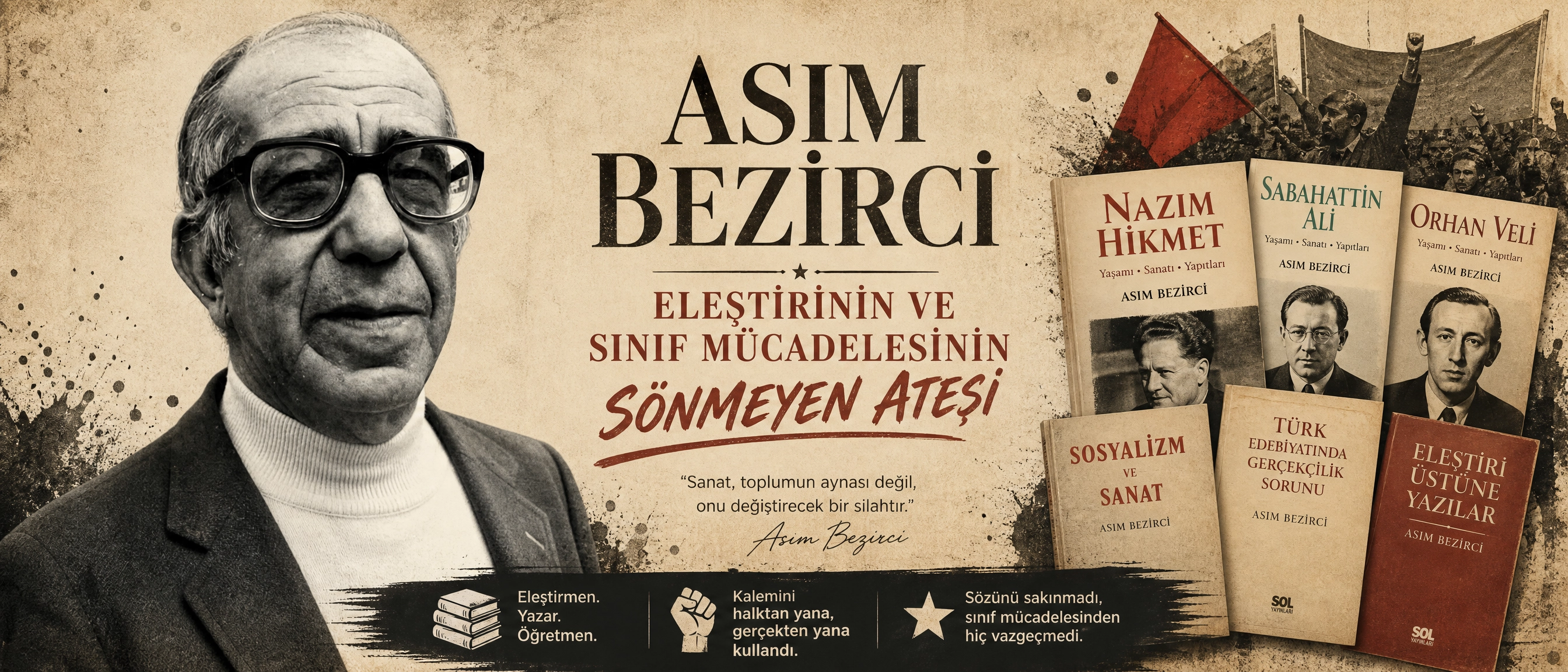 Asım Bezirci - Eleştirinin ve Sınıf Mücadelesinin Sönmeyen Ateşi