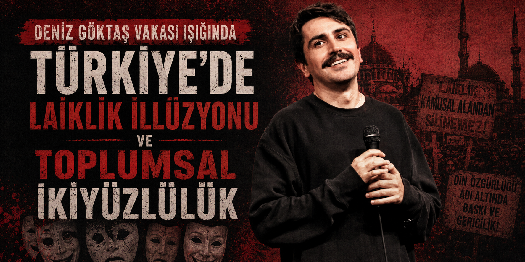 Deniz Göktaş Vakası Işığında Türkiye’de Laiklik İllüzyonu ve Toplumsal İkiyüzlülük