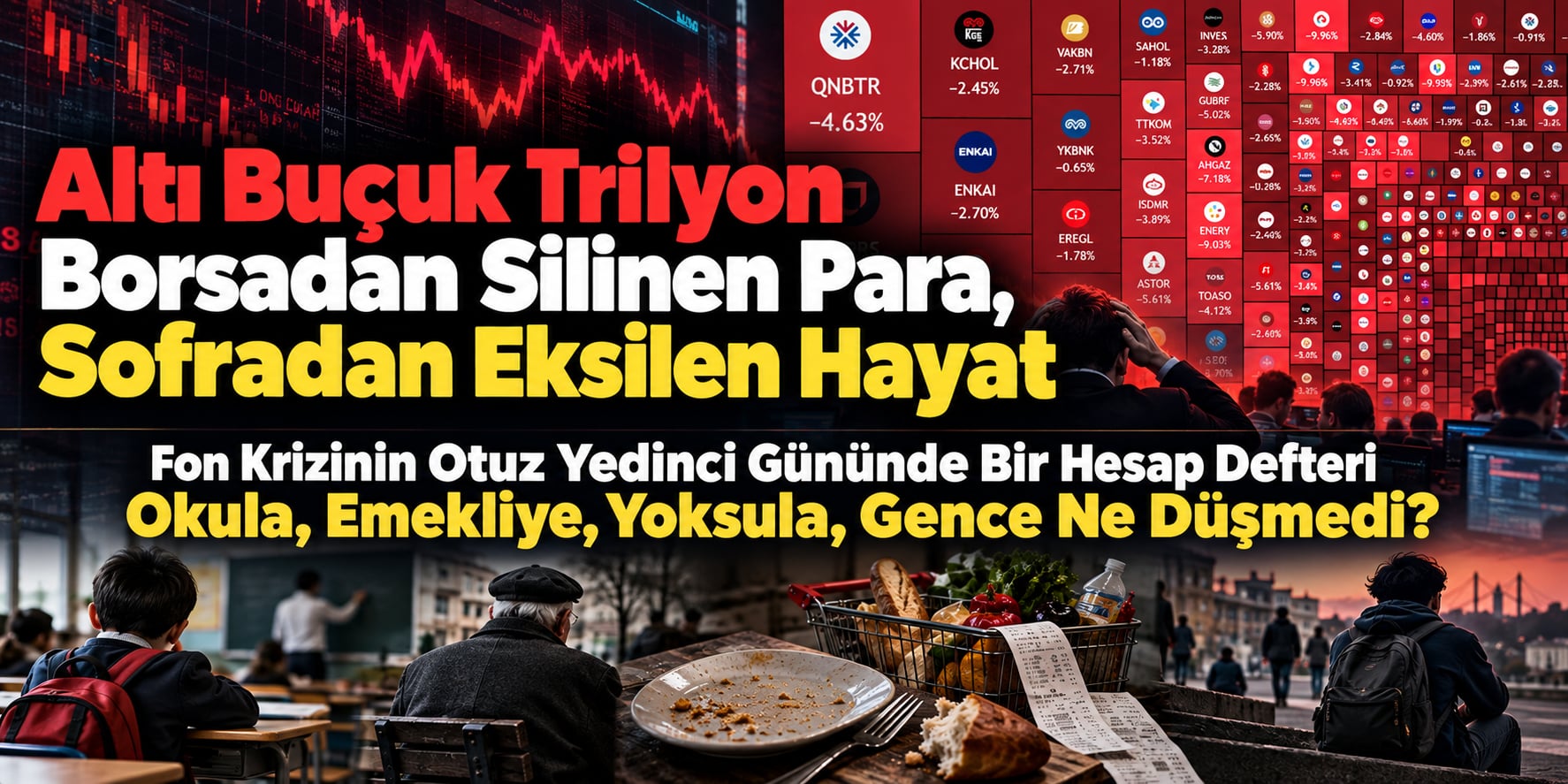 Altı Buçuk Trilyon: Borsadan Silinen Para, Sofradan Eksilen Hayat