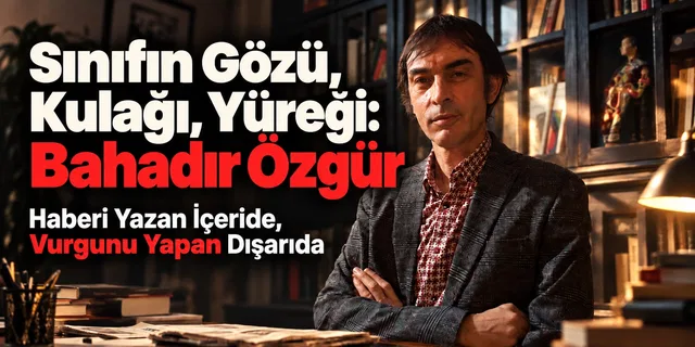The Eye, the Ear, the Heart of the Class: Bahadır Özgür