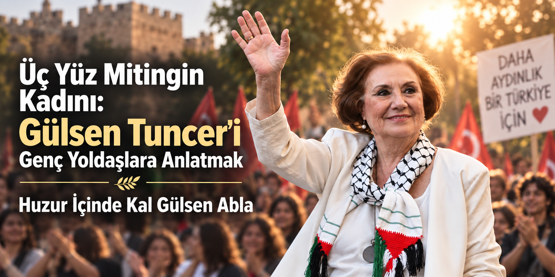 The Woman of Three Hundred Rallies: Telling Gülsen Tuncer to Young Comrades