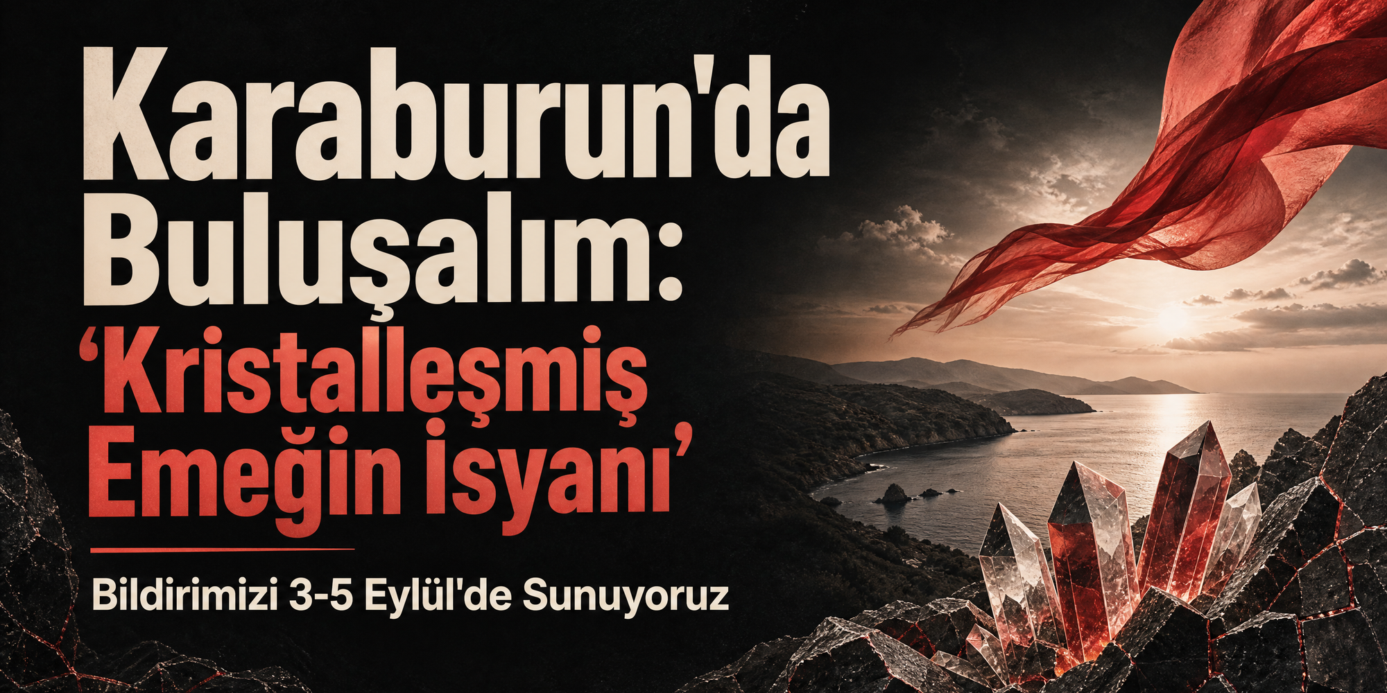 Let's Meet in Karaburun: "The Revolt of Crystallized Labor"