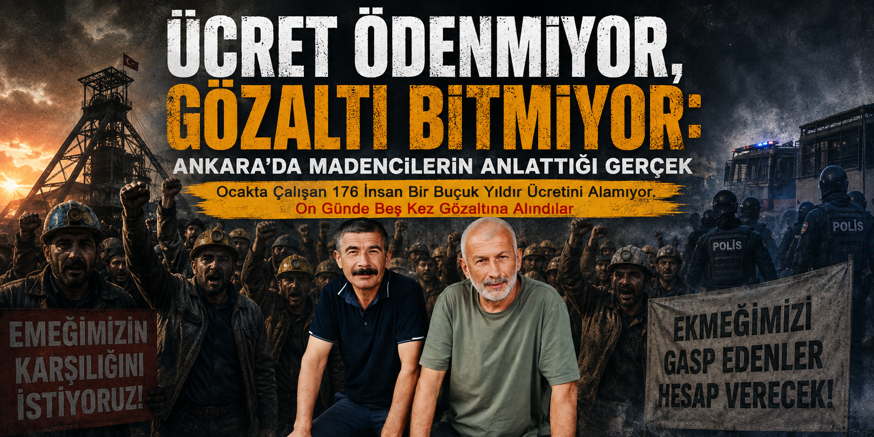 Ücret Ödenmiyor, Gözaltı Bitmiyor: Ankara'da Madencilerin Anlattığı Gerçek