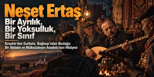 Neşet Ertaş: A Parting, A Poverty, A Class