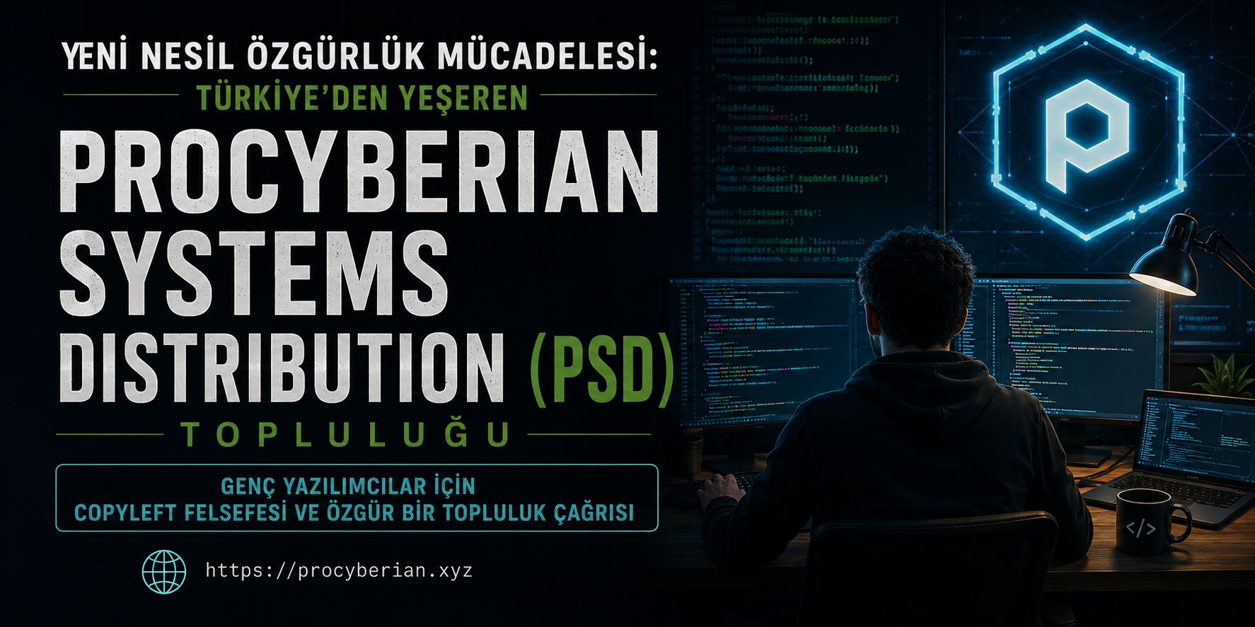 A New Generation’s Struggle for Freedom: The Procyberian Systems Distribution (PSD) Community Growing from Turkey