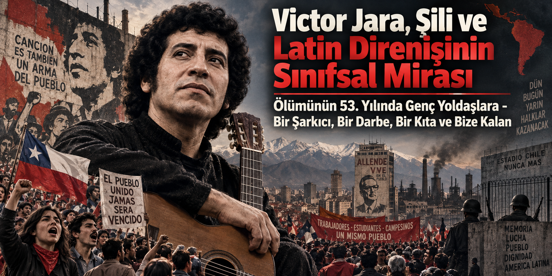 Victor Jara, Şili ve Latin Direnişinin Sınıfsal Mirası